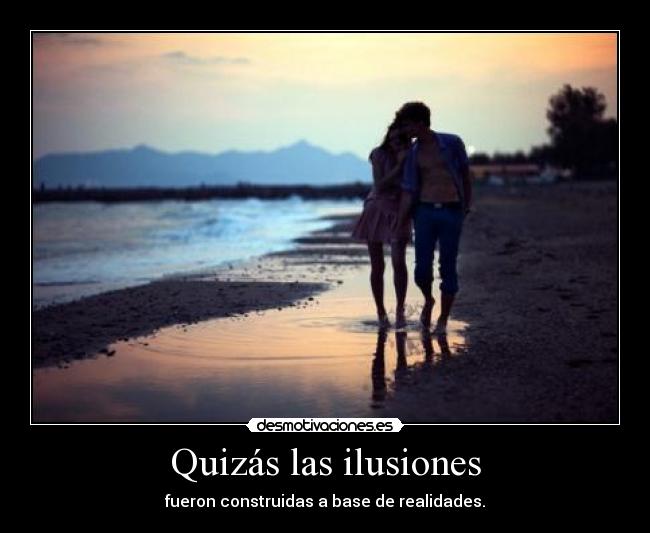Quizás las ilusiones -