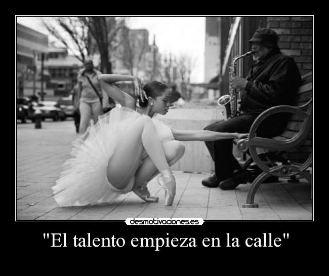 El talento empieza en la calle - 