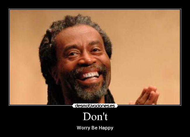 Dont - Worry Be Happy