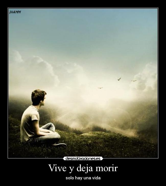 Vive y deja morir -