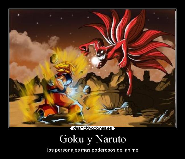 Goku y Naruto - los personajes mas poderosos del anime