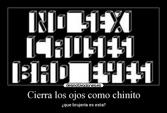 carteles asdasdasdasd cierra los ojos chinito desmotivaciones