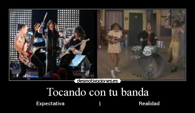 Tocando con tu banda - Expectativa | Realidad