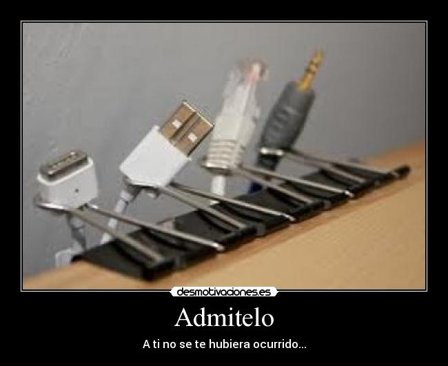 Admitelo - A ti no se te hubiera ocurrido...