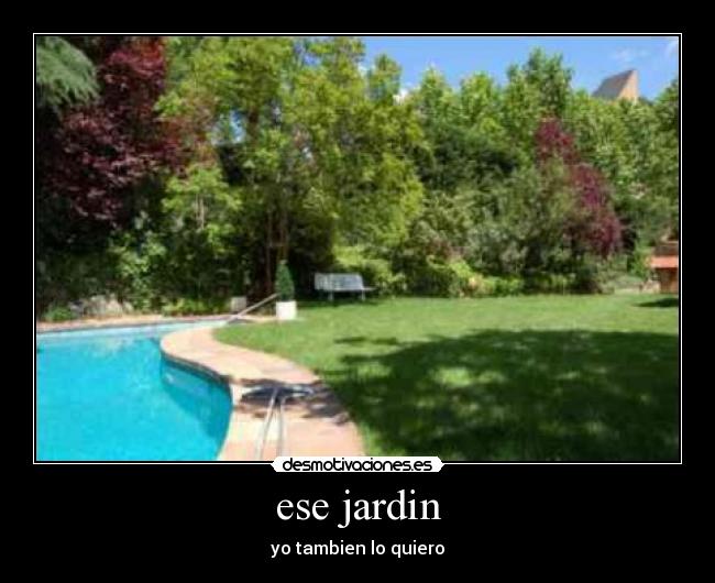 ese jardin - yo tambien lo quiero