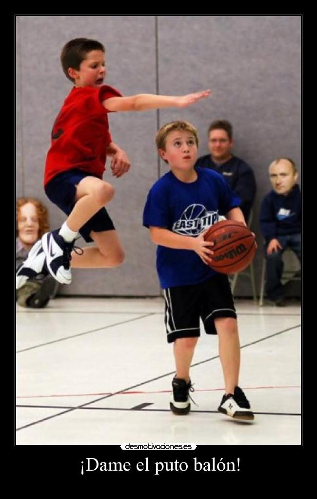 ¡Dame el puto balón! - 