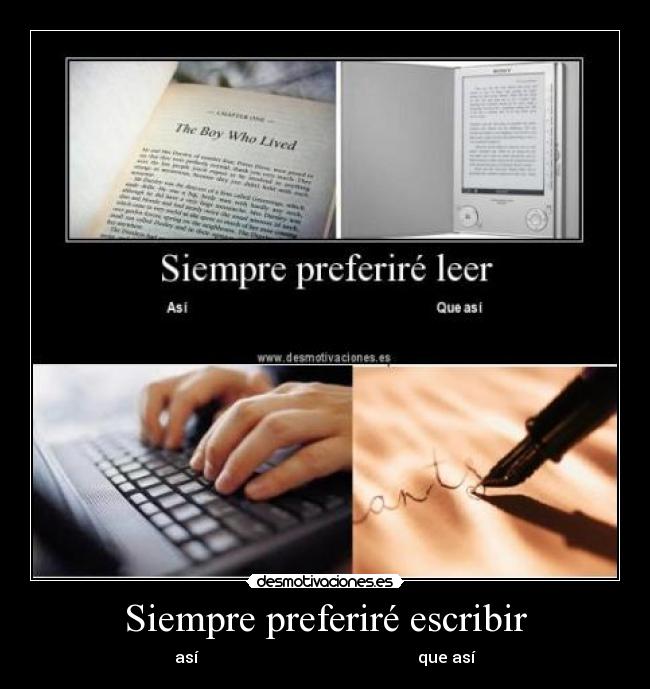 Siempre preferiré escribir - 