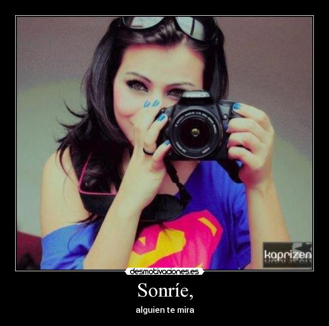 Sonríe, -