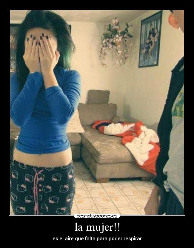 la mujer!! -