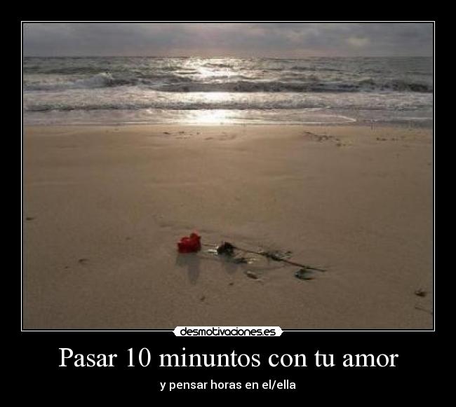 Pasar 10 minuntos con tu amor - 