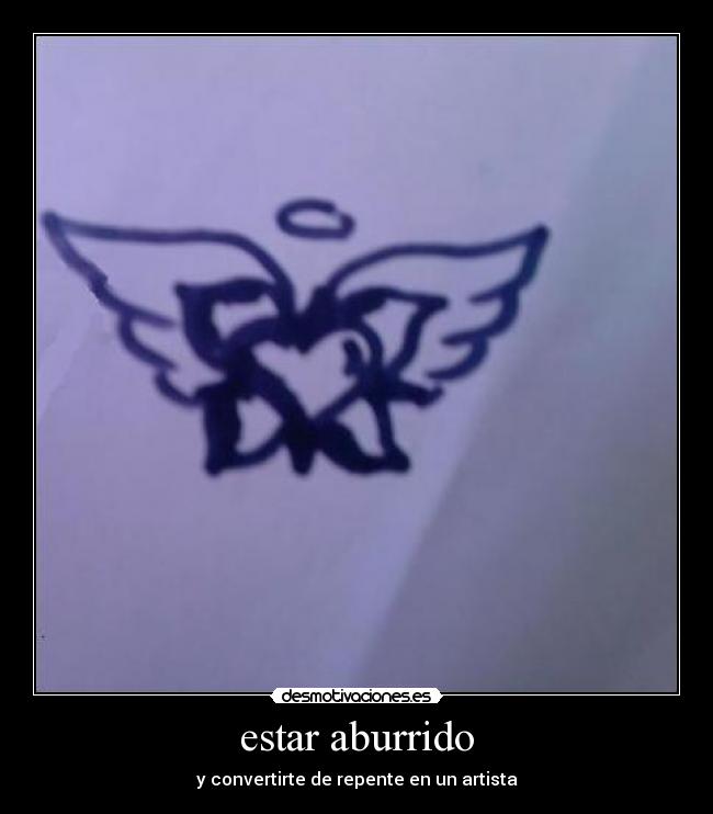 estar aburrido - y convertirte de repente en un artista