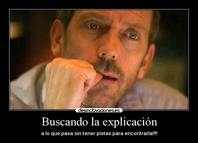 Buscando la explicación - 