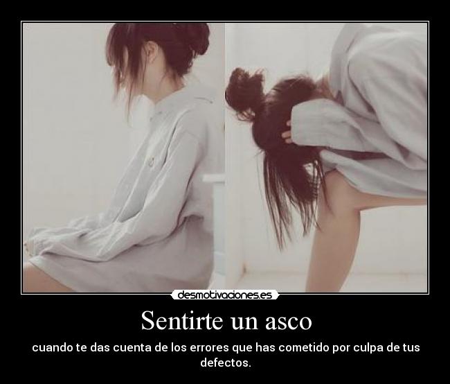 Sentirte un asco - 