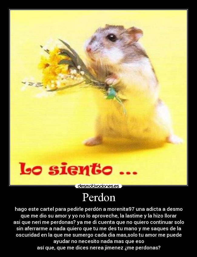 carteles morenita97 perdona amame nuevo porfavor please voten negativo que este mejor metodo desmotivaciones