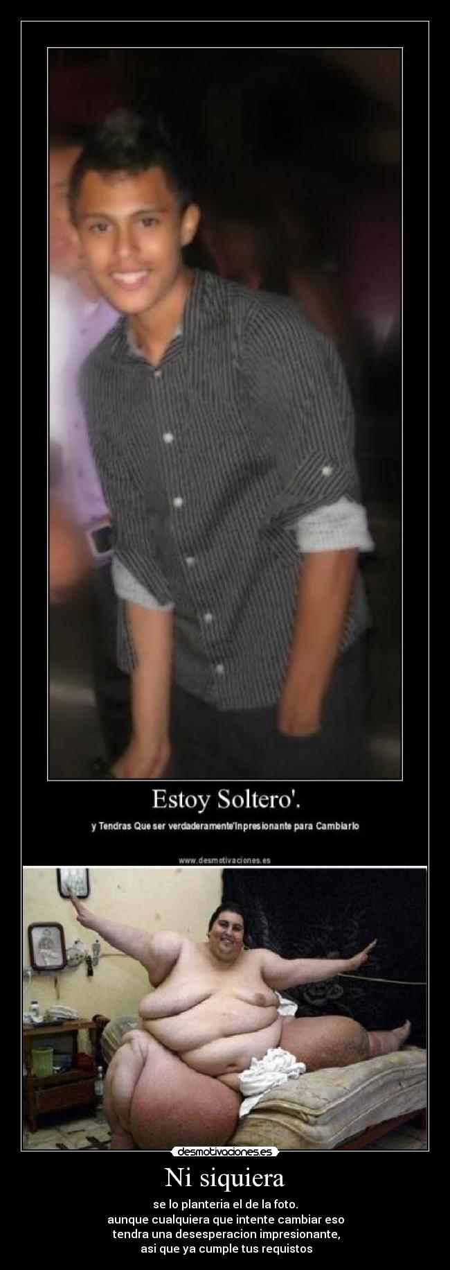 Ni siquiera - se lo planteria el de la foto.
aunque cualquiera que intente cambiar eso
tendra una desesperacion impresionante,
asi que ya cumple tus requistos