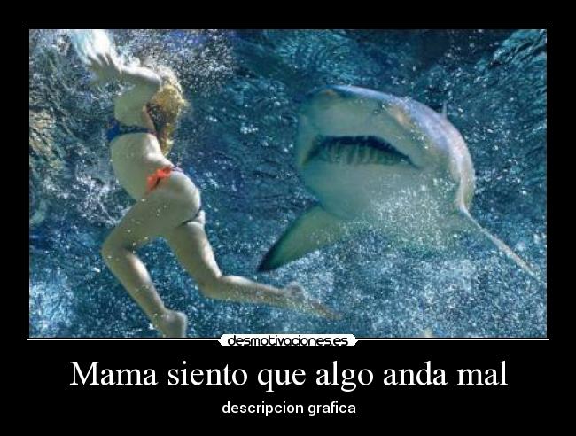 Mama siento que algo anda mal -