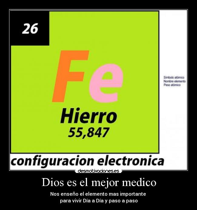 Dios es el mejor medico - Nos enseño el elemento mas importante 
para vivir Día a Día y paso a paso