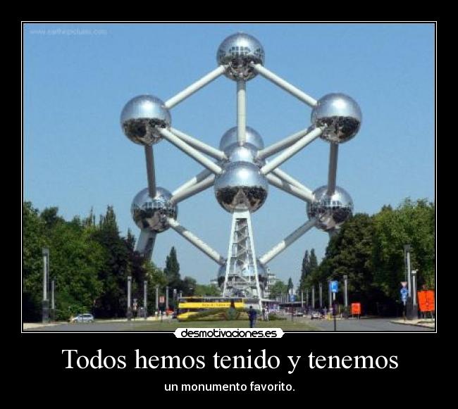 Todos hemos tenido y tenemos -