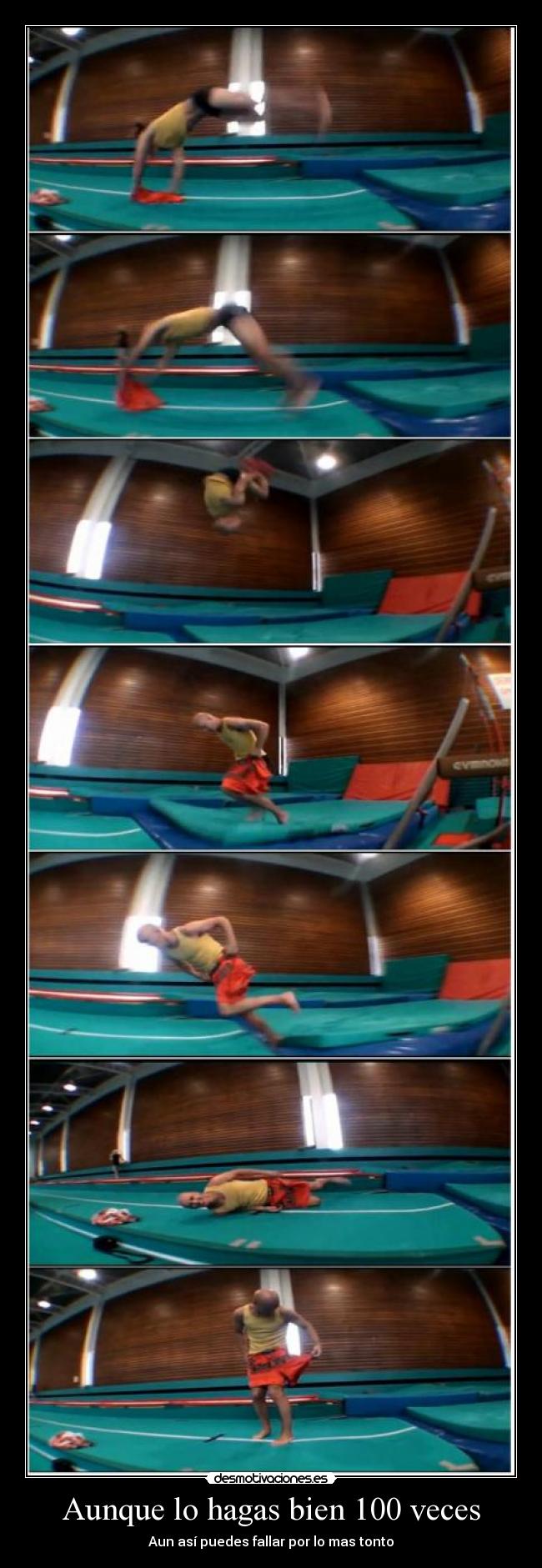 Aunque lo hagas bien 100 veces - 