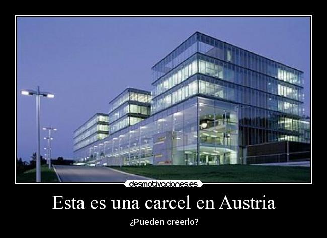 Esta es una carcel en Austria - 
