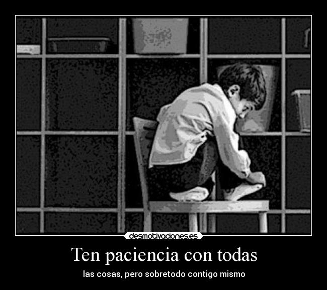 Ten paciencia con todas - 