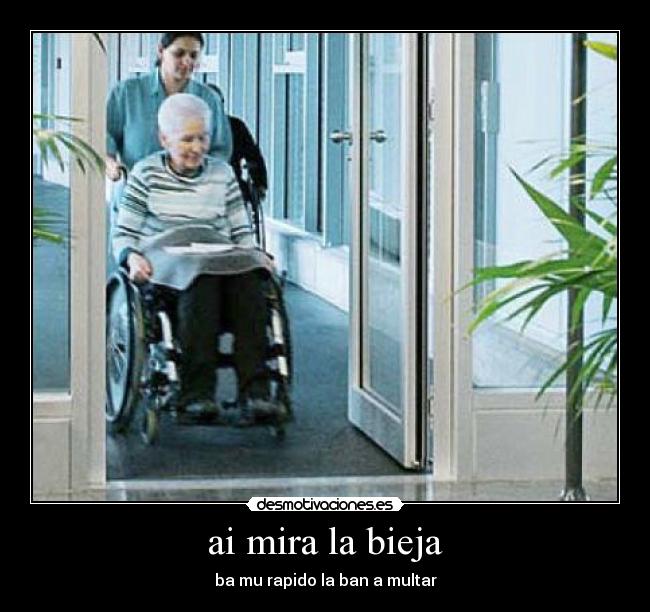 ai mira la bieja -