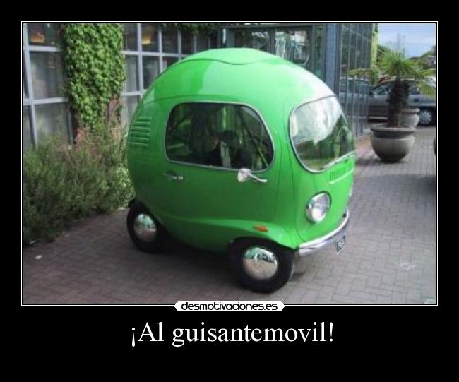 ¡Al guisantemovil! -