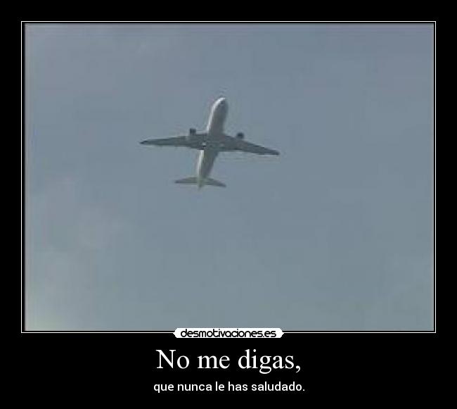 No me digas, - 