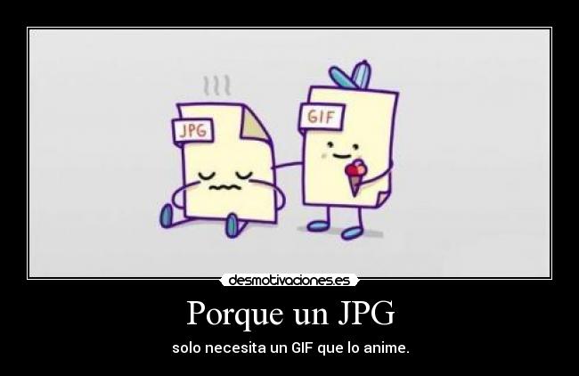 Porque un JPG -