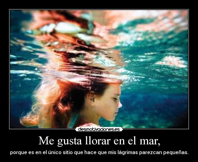 Me gusta llorar en el mar, - 