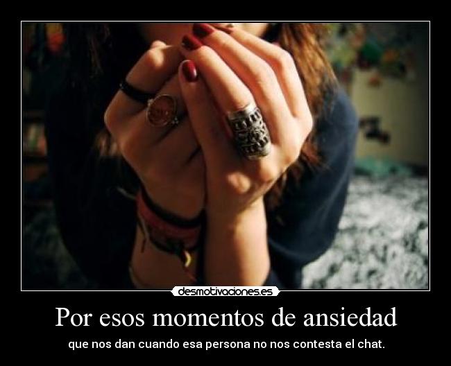 Por esos momentos de ansiedad -