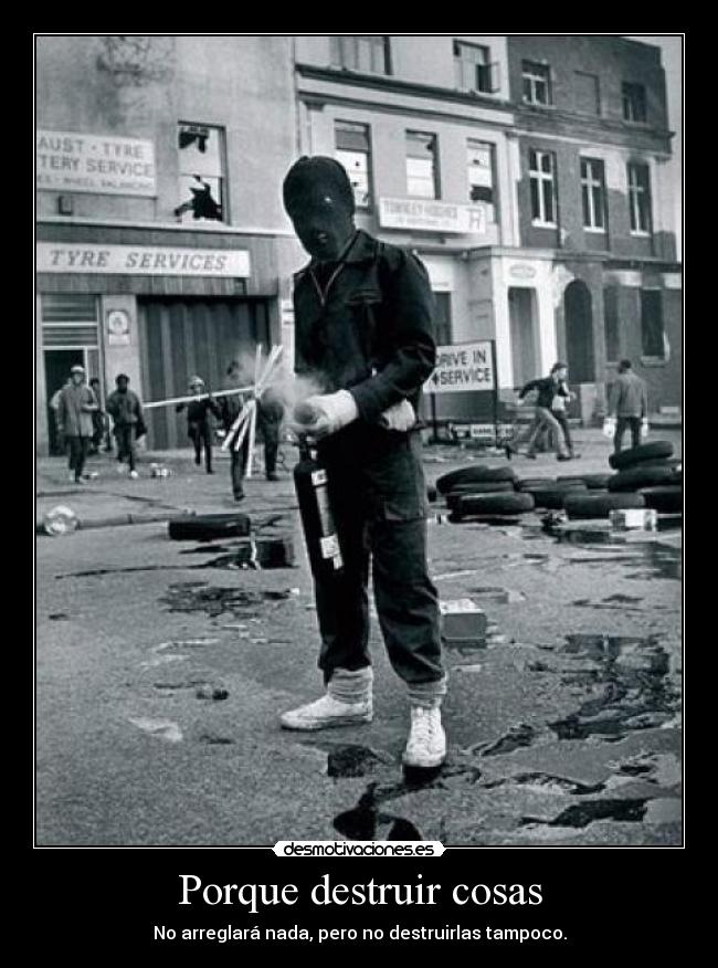 Porque destruir cosas -