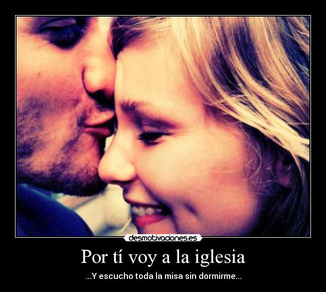 Por tí voy a la iglesia - 
