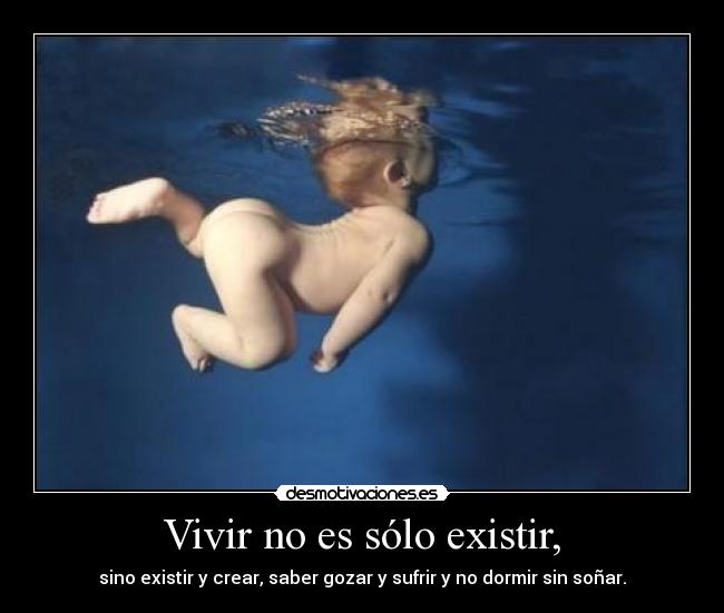 Vivir no es sólo existir, - 