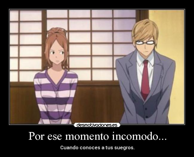 Por ese momento incomodo... - Cuando conoces a tus suegros.