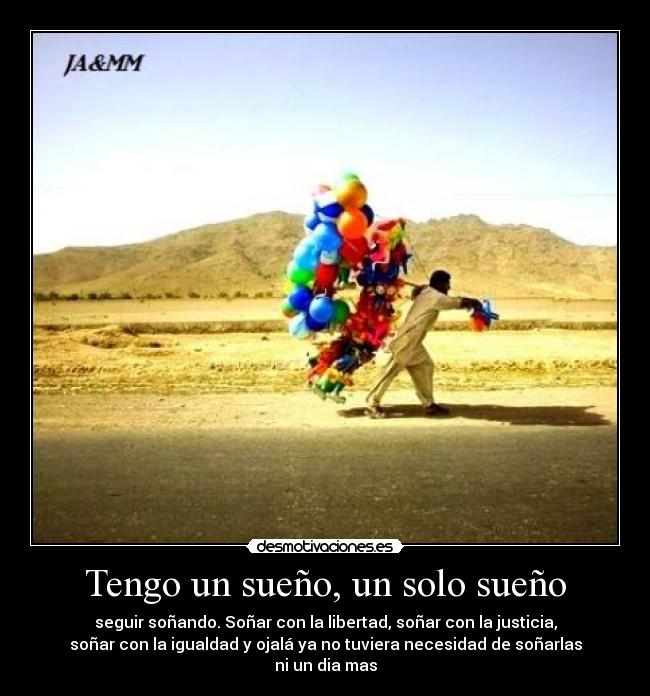 Tengo un sueño, un solo sueño -