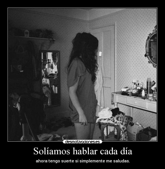 Solíamos hablar cada día -