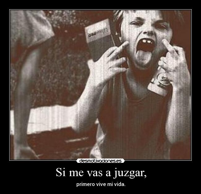 Si me vas a juzgar, - 