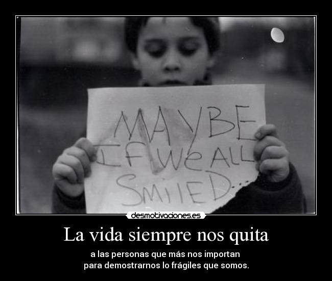La vida siempre nos quita - 