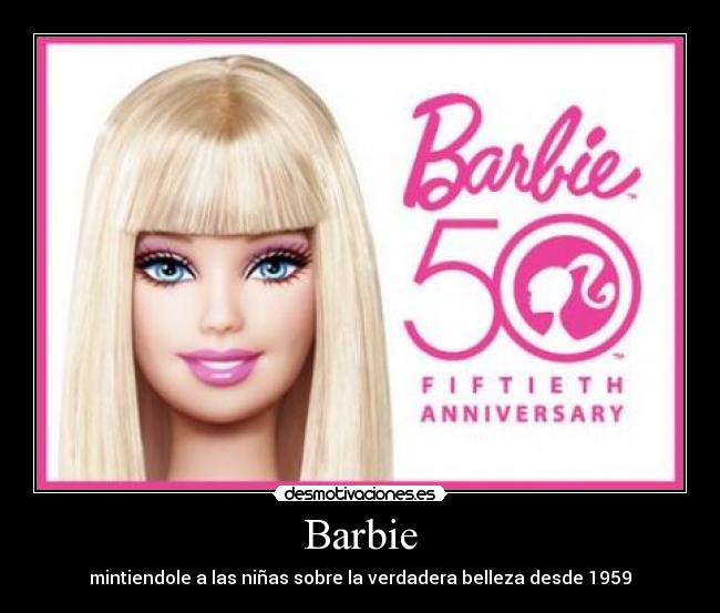 Barbie - mintiendole a las niñas sobre la verdadera belleza desde 1959