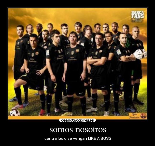 somos nosotros - contra los q se vengan LIKE A BOSS