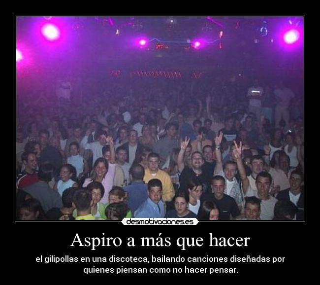 Aspiro a más que hacer - 