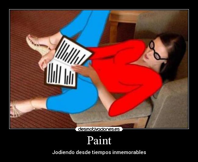 Paint - Jodiendo desde tiempos inmemorables