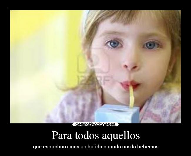 Para todos aquellos -