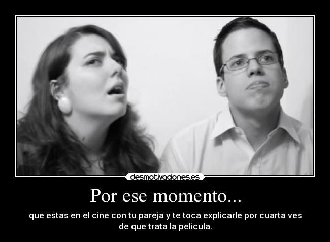 Por ese momento... -