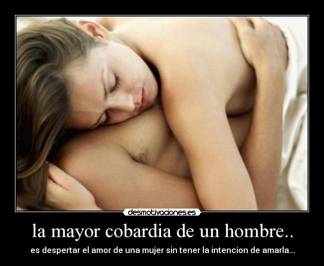 la mayor cobardia de un hombre.. - 
