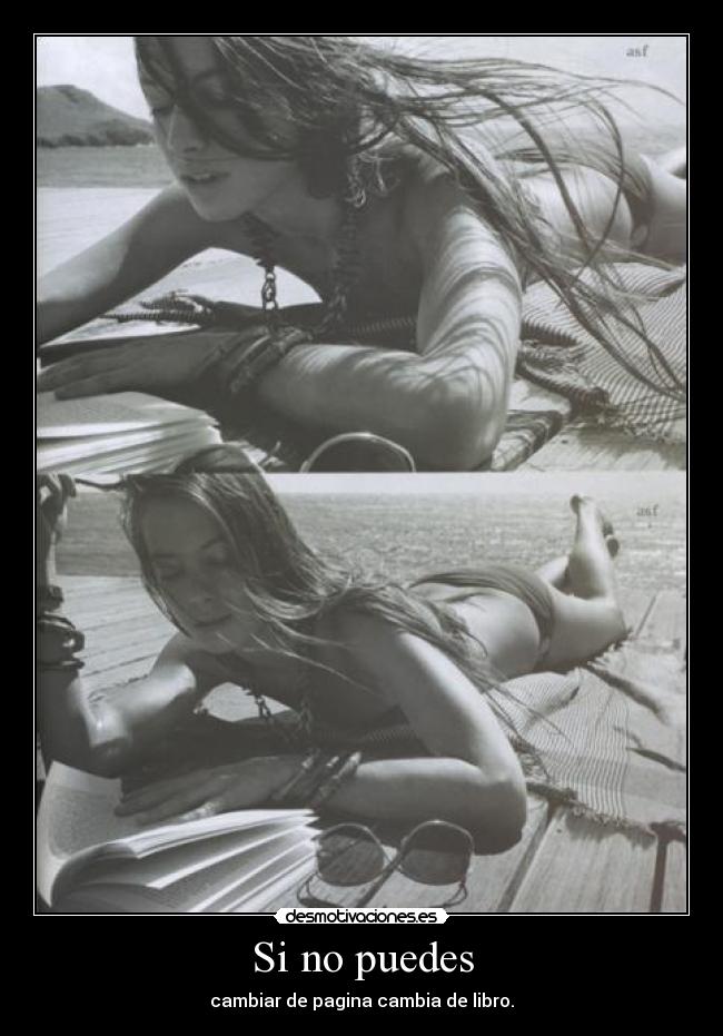 Si no puedes - cambiar de pagina cambia de libro.