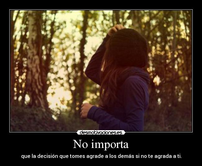 No importa -