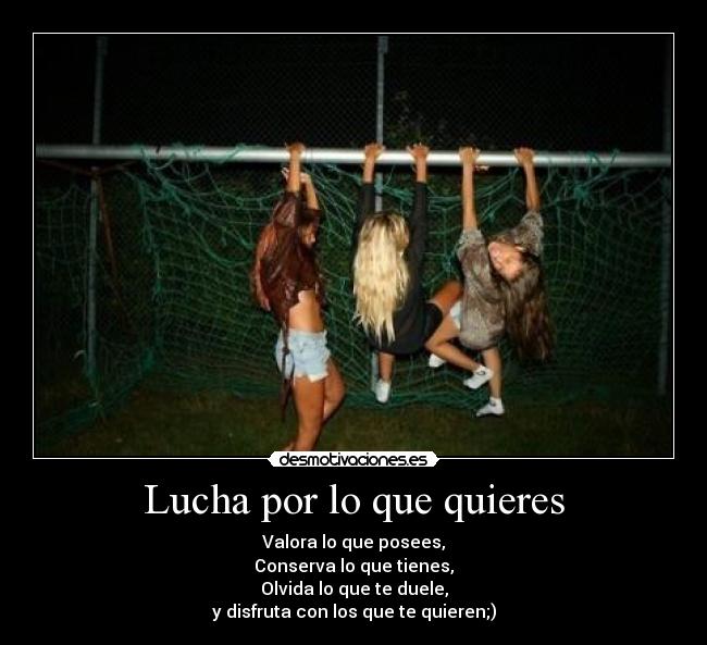 Lucha por lo que quieres - 