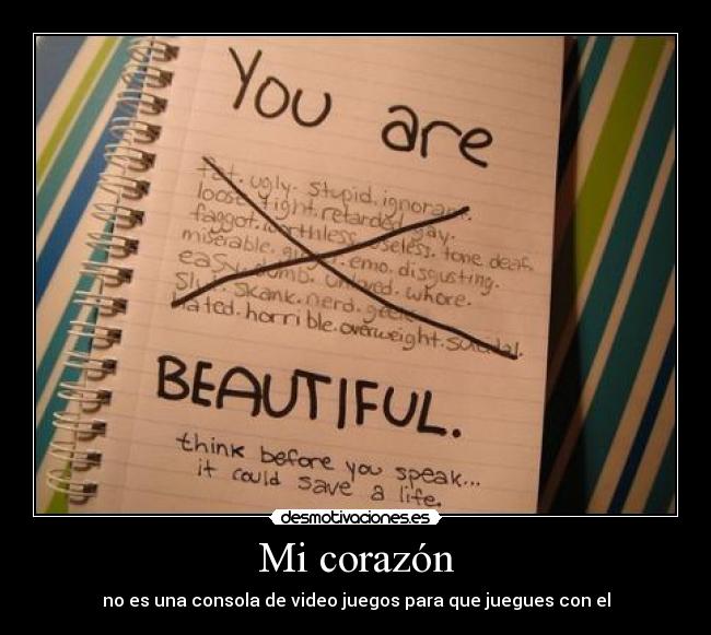 Mi corazón - no es una consola de video juegos para que juegues con el